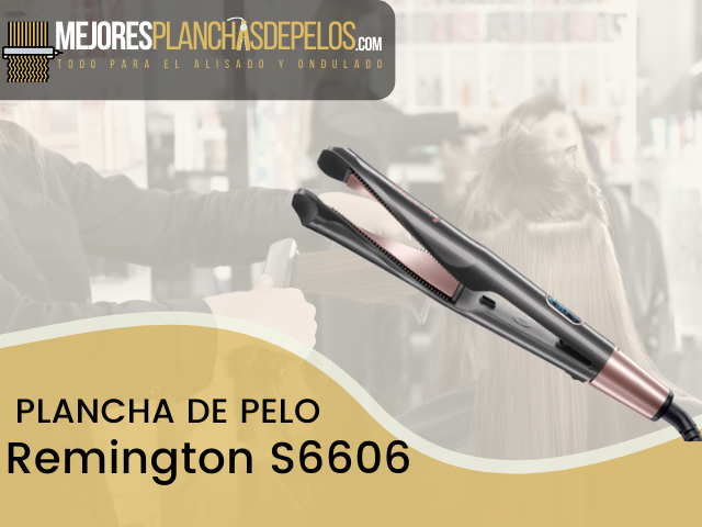 Plancha de Pelo Remington S6606